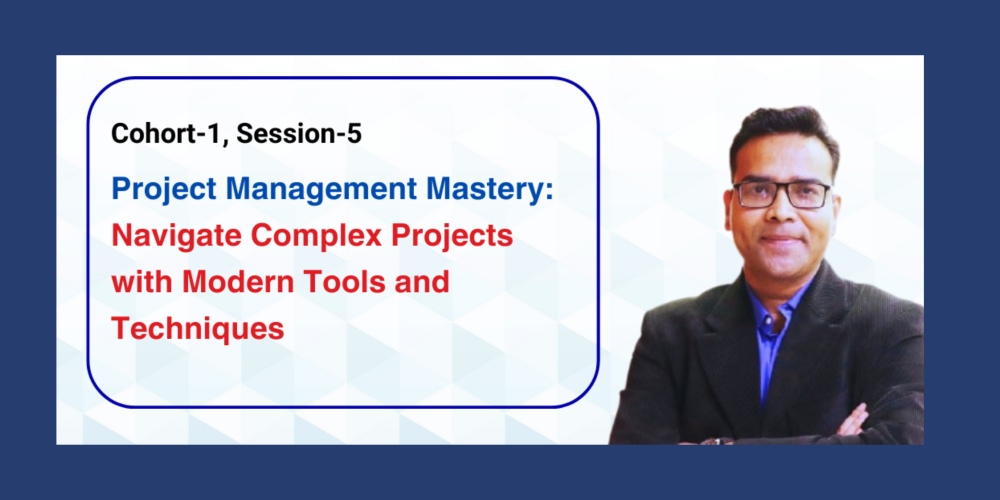 Project Management Mastery: Navigate Complex Projects with Modern Tools and Techniques